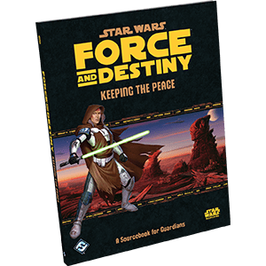 Force and Destiny : Keeping the Peace