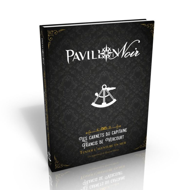 Pavillon Noir : Les Carnets du Capitaine Francis de Vercourt