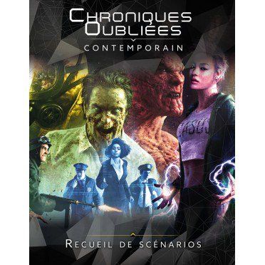 Chroniques Oubliées Contemporain : Recueil de Scénarios