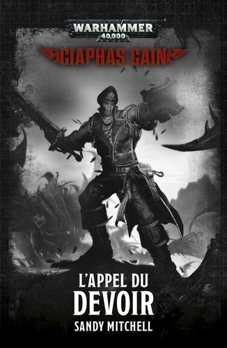Ciaphas Cain : L'Appel du Devoir
