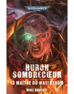 Huron Sombrecoeur : Le Maître du Maelström